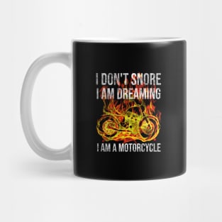 I don't snore I am dreaming I am a motorcycle Mug